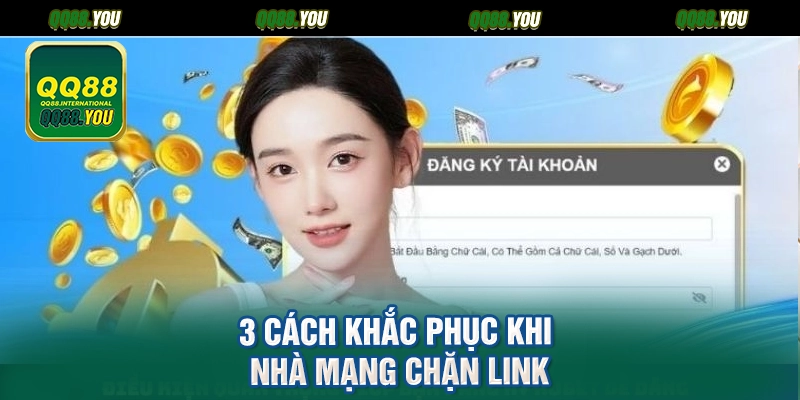 3 cách khắc phục khi nhà mạng chặn link