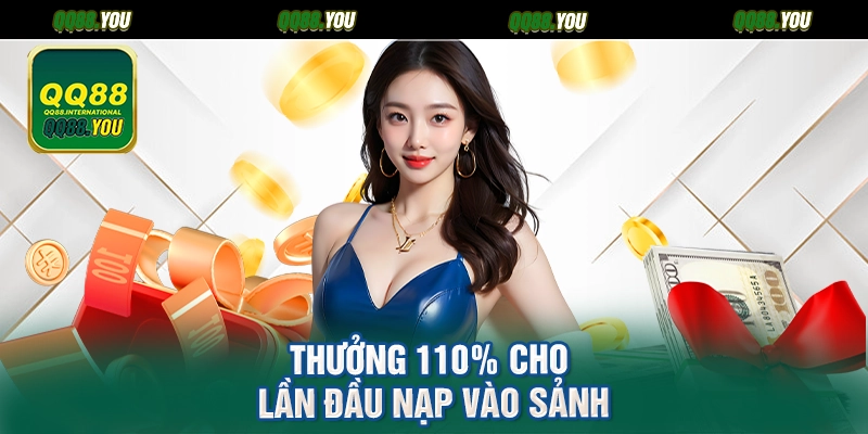 Thưởng 110% cho lần đầu nạp vào sảnh