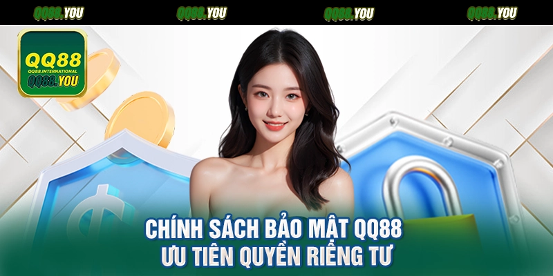 Chính sách bảo mật QQ88 ưu tiên quyền riêng tư
