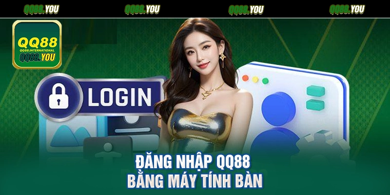 Đăng nhập QQ88 bằng máy tính bàn