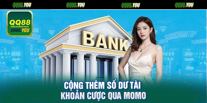 Cộng thêm số dư tài khoản cược qua Momo