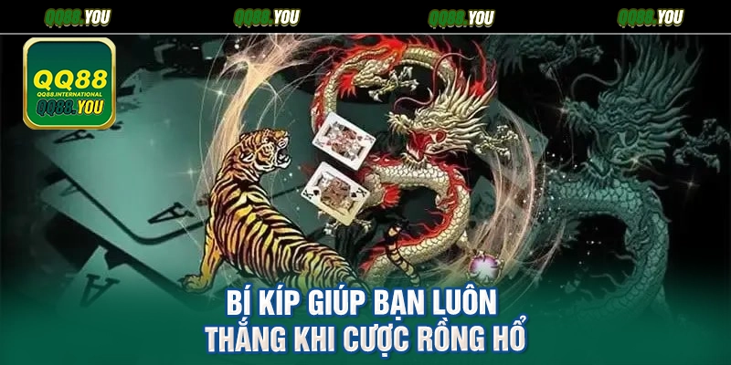 Bí kíp giúp bạn luôn thắng khi cược Rồng hổ