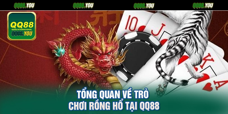 Tổng quan về trò chơi Rồng hổ tại QQ88