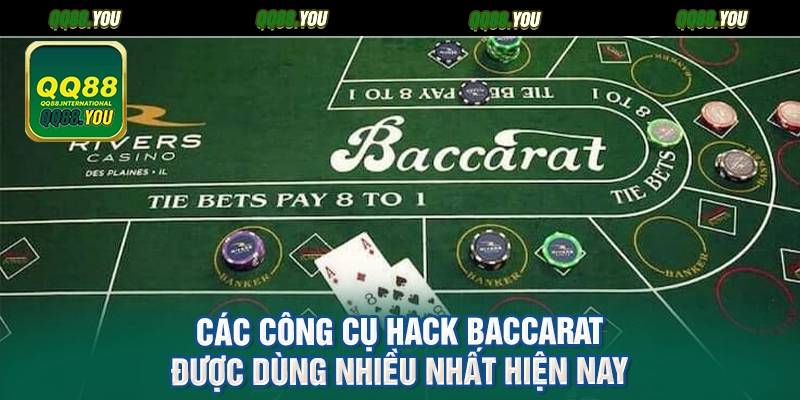 Các công cụ hack Baccarat được dùng nhiều nhất hiện nay
