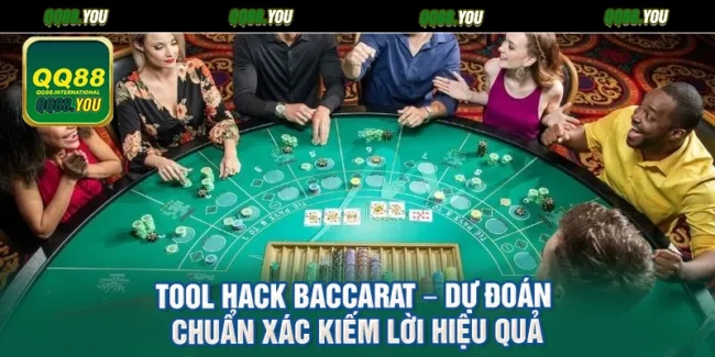 Tool Hack Baccarat – Dự Đoán Chuẩn Xác Kiếm Lời Hiệu Quả