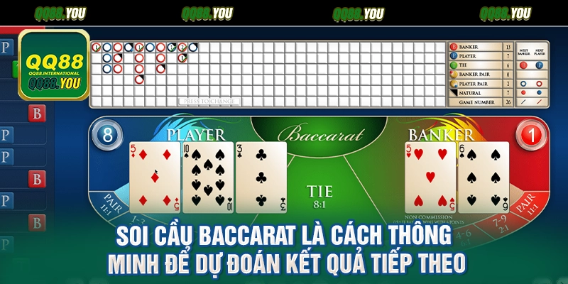 Soi cầu Baccarat là cách thông minh để dự đoán kết quả tiếp theo