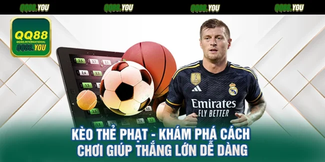Kèo Thẻ Phạt - Khám Phá Cách Chơi Giúp Thắng Lớn Dễ Dàng