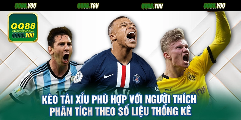 Kèo tài xỉu phù hợp với người thích phân tích theo số liệu thống kê