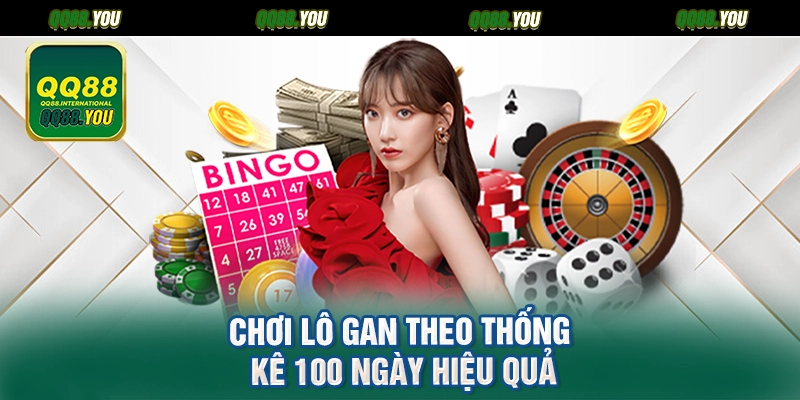 Chơi lô gan theo thống kê 100 ngày hiệu quả