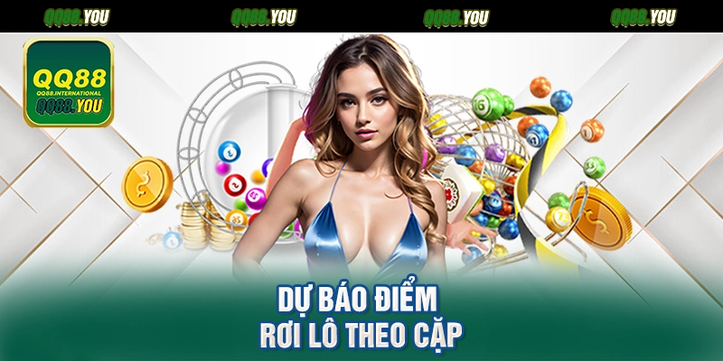 Dự báo điểm rơi lô theo cặp