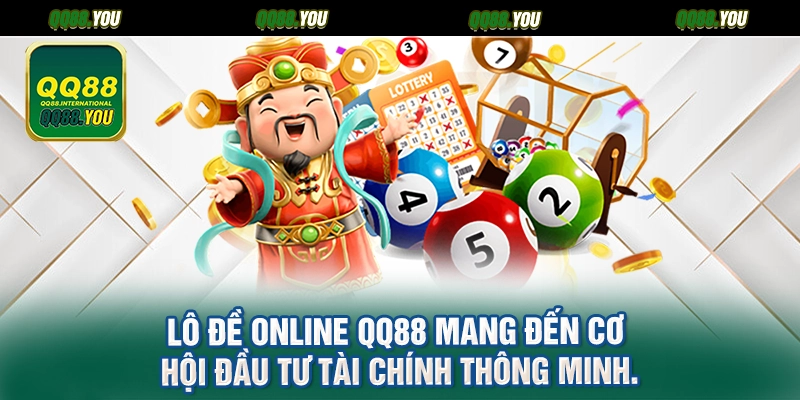 Lô đề online QQ88 mang đến cơ hội đầu tư tài chính thông minh.