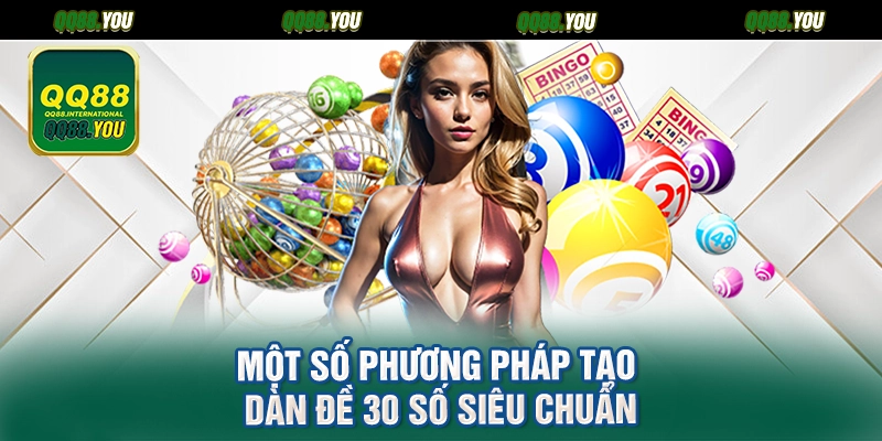 Một số phương pháp tạo dàn đề 30 số siêu chuẩn