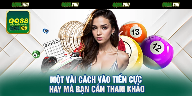 Một vài cách vào tiền cực hay mà bạn cần tham khảo